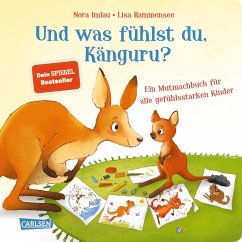 Und was fühlst du, Känguru?: Ein Mutmachbuch